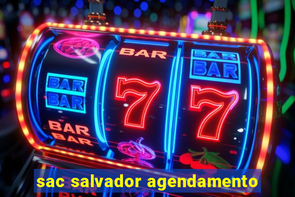 sac salvador agendamento